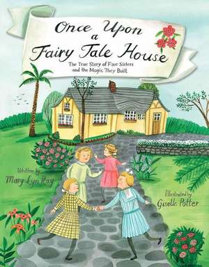 Once Upon a Fairy Tale House de Mary Lyn Ray