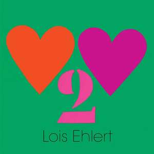 Heart to Heart de Lois Ehlert