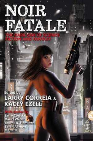 Noir Fatale de Larry Correia