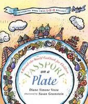 Passport on a Plate: A Round-The-World Cookbook for Children de Diane Simone Vezza