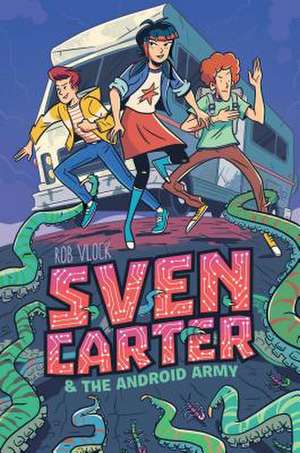 Sven Carter & the Android Army de Vlock, Rob