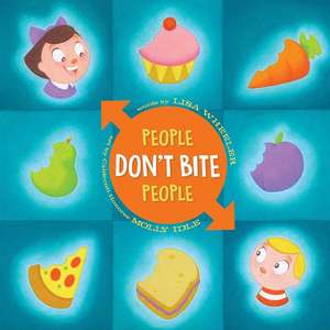 People Don't Bite People de Lisa Wheeler