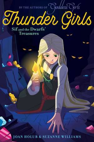 Sif and the Dwarfs' Treasures de Joan Holub