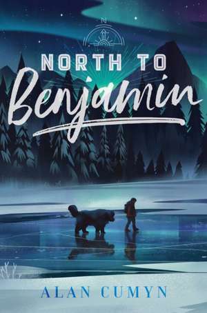 North to Benjamin de Alan Cumyn