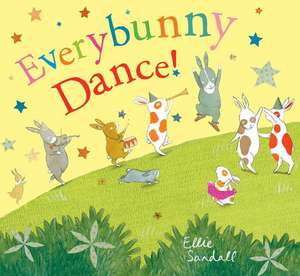 Everybunny Dance! de Ellie Sandall