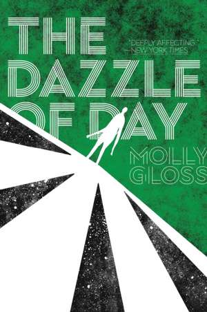 The Dazzle of Day de Molly Gloss