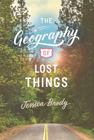 The Geography of Lost Things de Jessica Brody