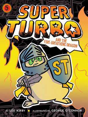 Super Turbo and the Fire-Breathing Dragon, 5 de Lee Kirby