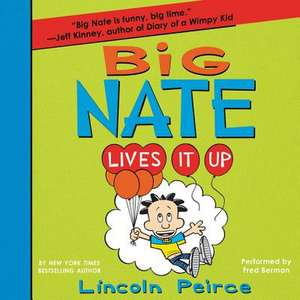 Big Nate Lives It Up de Lincoln Peirce