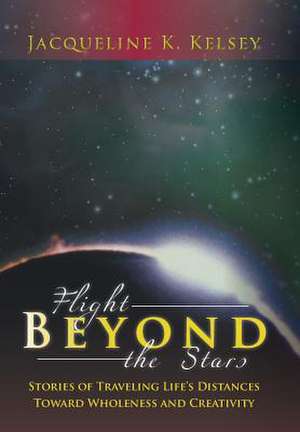 Flight Beyond the Stars de Jacqueline K Kelsey