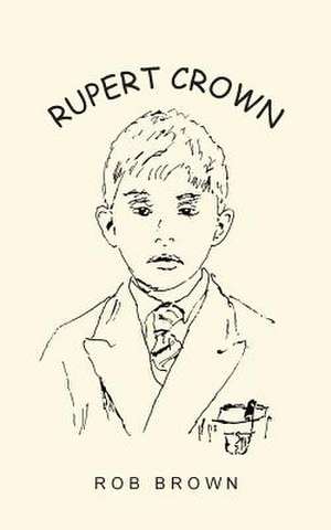 Rupert Crown de Rob Brown