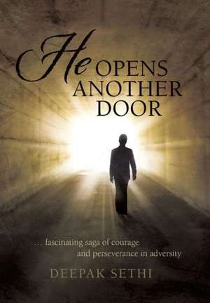 He Opens Another Door de Deepak Sethi