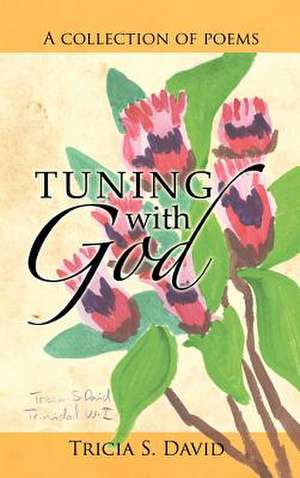 Tuning with God de Tricia S. David