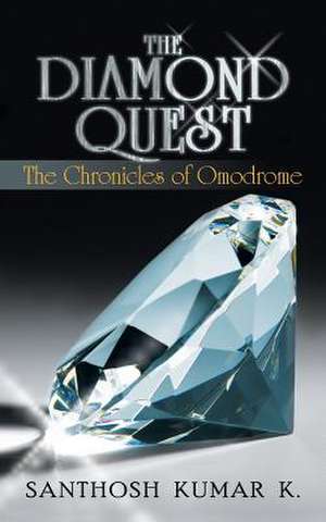 The Diamond Quest de Santhosh Kumar K.