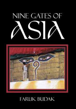 Nine Gates of Asia de Faruk Budak