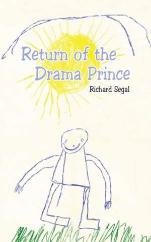 Return of the Drama Prince de Richard Segal