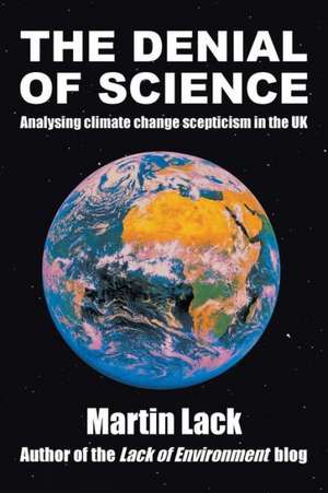 The Denial of Science de Martin Lack