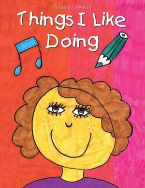 Things I Like Doing de Alisha Lawson