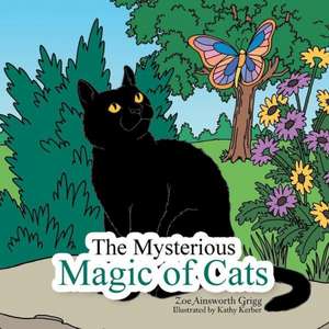 The Mysterious Magic of Cats de Zoe Ainsworth Grigg