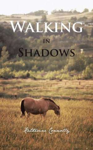 Walking in Shadows de Katherine Connolly