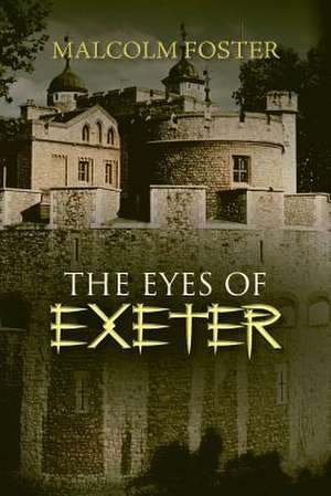 The Eyes of Exeter de Malcolm Foster