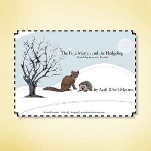 The Pine Marten and the Hedgehog de Avril Ribeli-Mearns