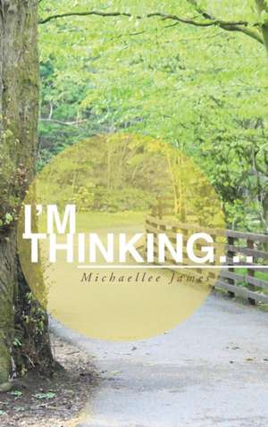 I'm Thinking... de Michaellee James