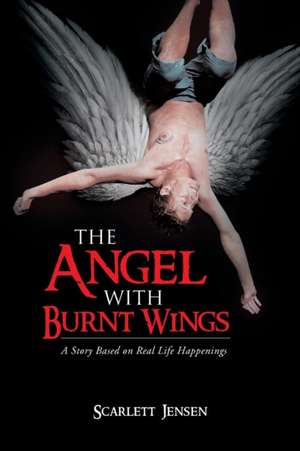 The Angel with Burnt Wings de Scarlett Jensen