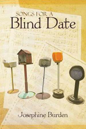 Songs for a Blind Date de Josephine Burden