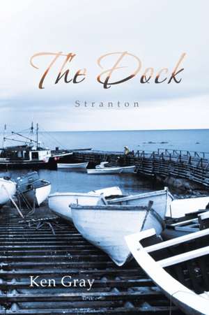 The Dock de Ken Gray