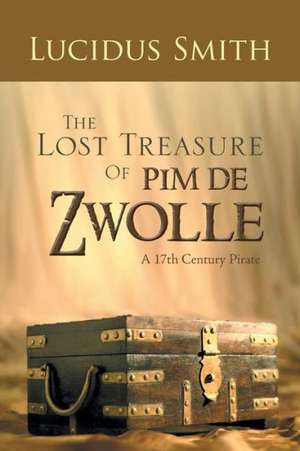 The Lost Treasure of Pim de Zwolle de Lucidus Smith