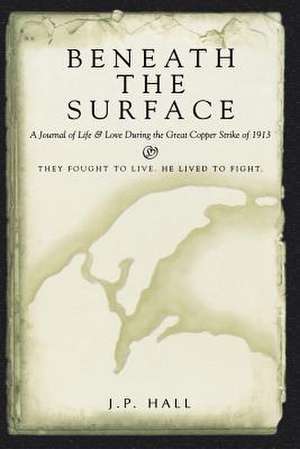 Beneath the Surface de J. P. Hall