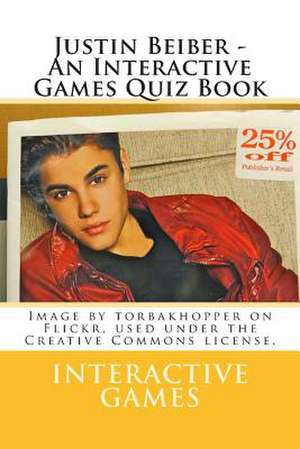 Justin Beiber - An Interactive Games Quiz Book de Interactive Games