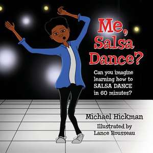 Me, Salsa Dance? de Michael Hickman