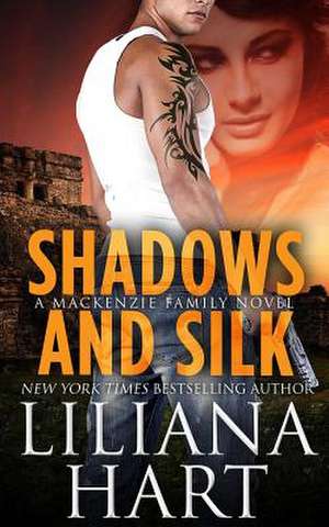 Shadows and Silk de Liliana Hart