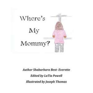 Where's My Mommy? de Shabarbara Best- Everette