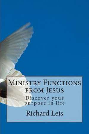 Ministry Functions from Jesus de Richard E. Leis