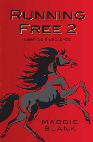 Running Free 2 de Maddie Blank