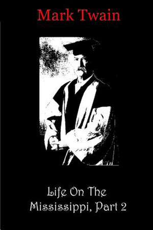 Life on the Mississippi, Part 2 de Mark Twain