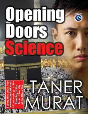 Opening the Doors of Science de Taner Murat