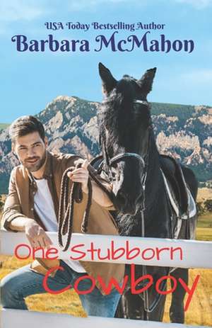 One Stubborn Cowboy de Barbara McMahon