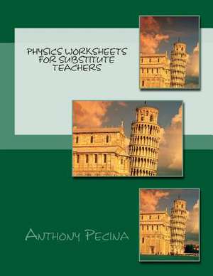 Physics Worksheets for Substitute Teachers de Anthony Pecina