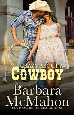 Crazy about a Cowboy de Barbara McMahon