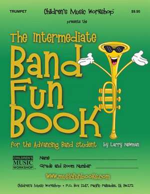 The Intermediate Band Fun Book (Trumpet) de Newman, MR Larry E.