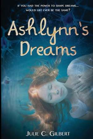 Ashlynn's Dreams de Gilbert, Julie C.