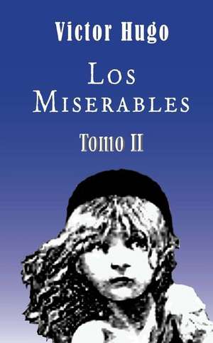 Los Miserables (Tomo 2) de Victor Hugo