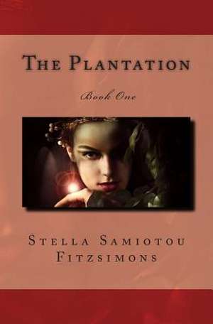The Plantation de Stella Samiotou Fitzsimons