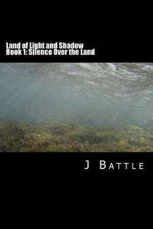 Land of Light and Shadow de MR J. Battle