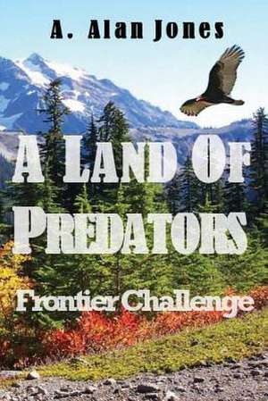 A Land of Predators de A. Alan Jones