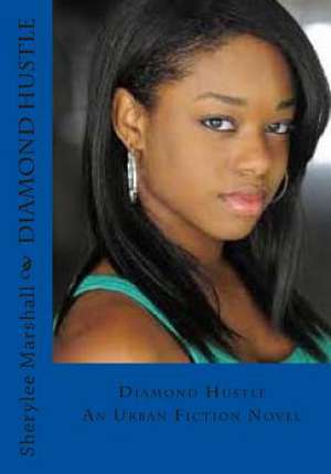 Diamond Hustle de Sherylee M. Marshall